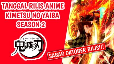Tanggal Rilis Demon Slayer Season 2 / Kimetsu No Yaiba Season 2 | 2 Bulan Lagi Rilis!!!